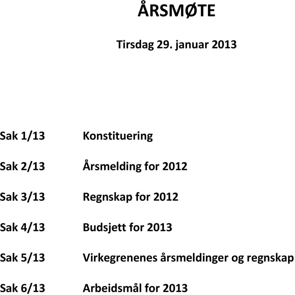 Årsmelding for 2012 Sak 3/13 Regnskap for 2012 Sak