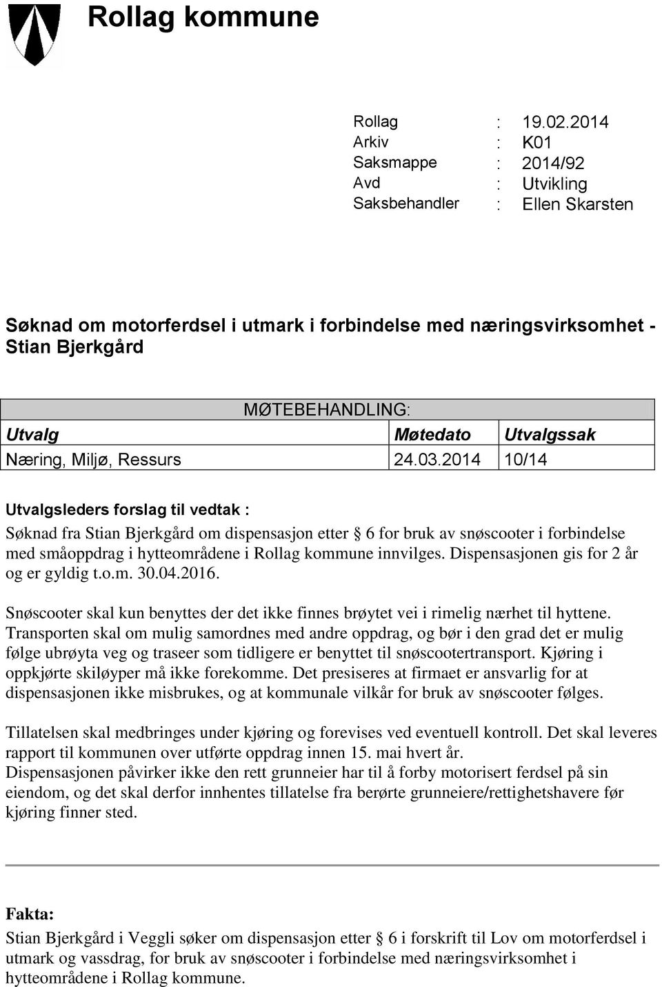 Møtedato Utvalgssak Næring, Miljø, Ressurs 24.03.