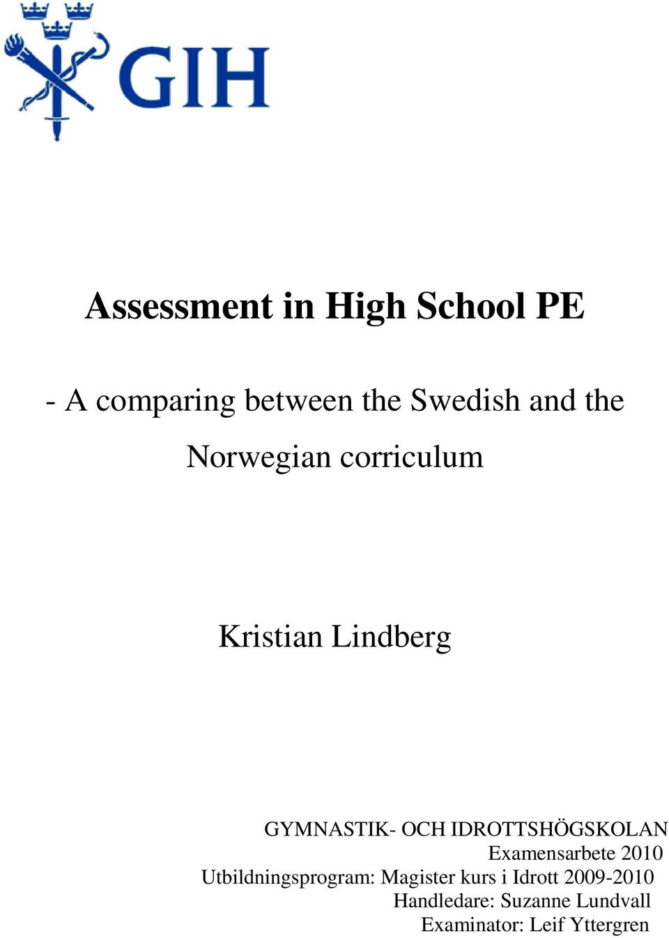 IDROTTSHÖGSKOLAN Examensarbete 2010 Utbildningsprogram: Magister