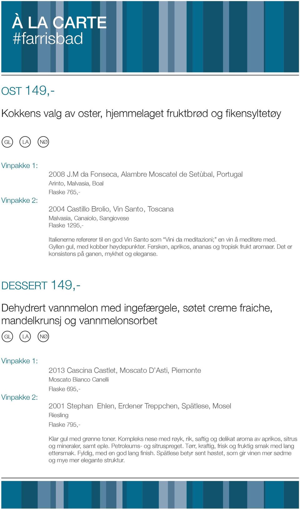 en god Vin Santo som Vini da meditazioni; en vin å meditere med. Gyllen gul, med kobber høydepunkter. Fersken, aprikos, ananas og tropisk frukt aromaer. Det er konsistens på ganen, mykhet og eleganse.