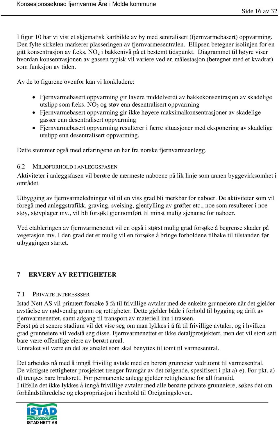 Diagrammet til høyre viser hvordan konsentrasjonen av gassen typisk vil variere ved en målestasjon (betegnet med et kvadrat) som funksjon av tiden.