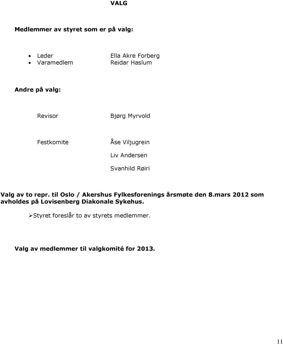 repr. til Oslo / Akershus Fylkesforenings årsmøte den 8.