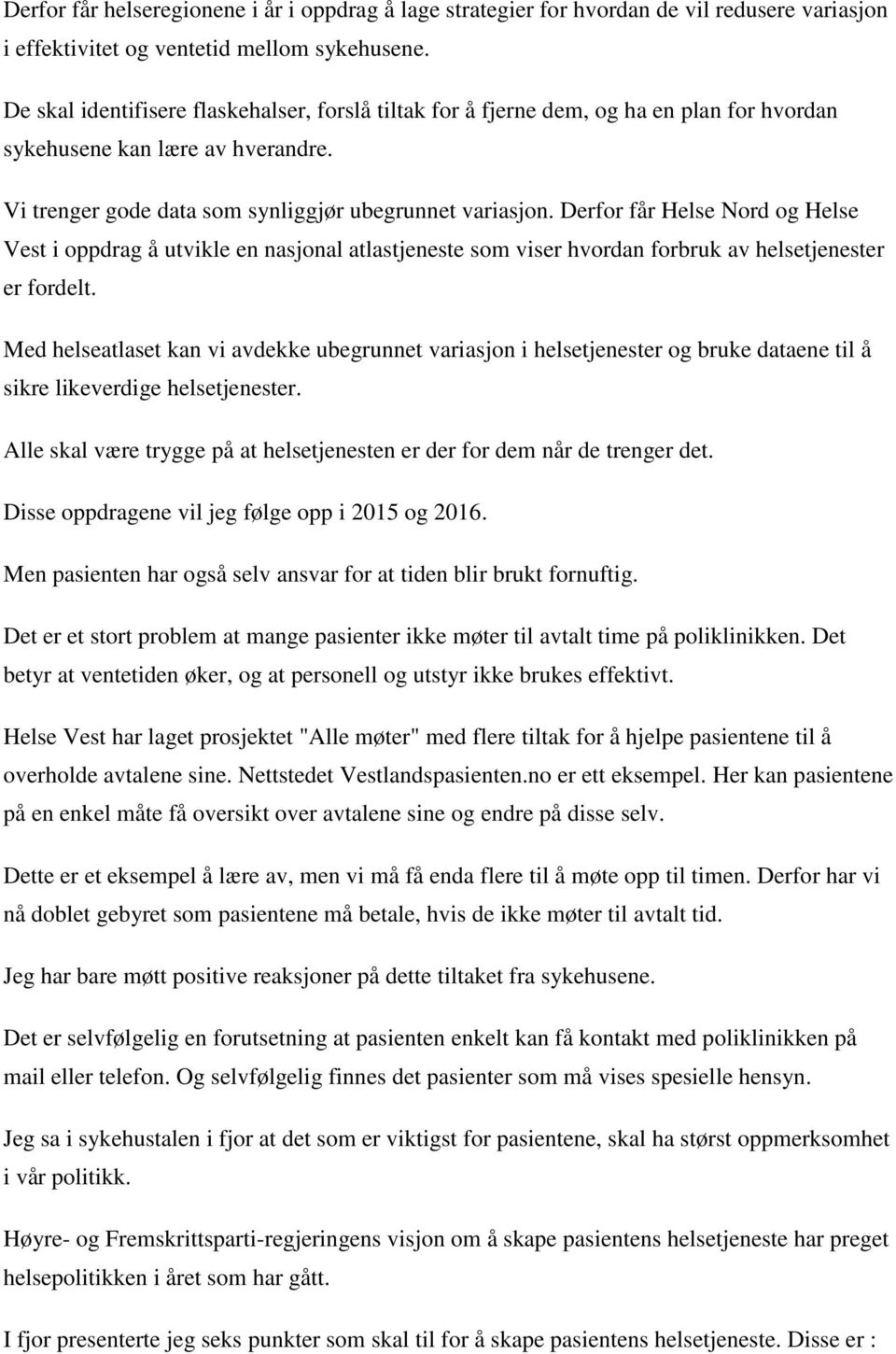 Derfor får Helse Nord og Helse Vest i oppdrag å utvikle en nasjonal atlastjeneste som viser hvordan forbruk av helsetjenester er fordelt.