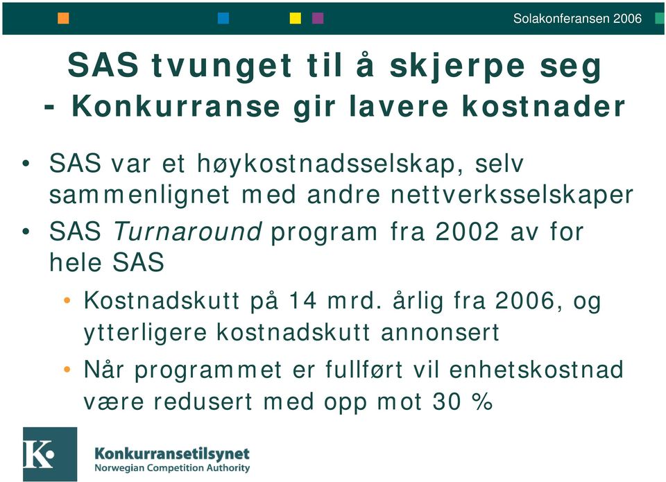 program fra 2002 av for hele SAS Kostnadskutt på 14 mrd.