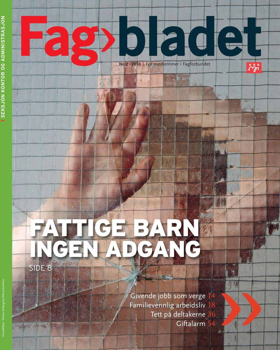 2-2010 < For medlemmer i Fagforbundet Givende jobb som verge