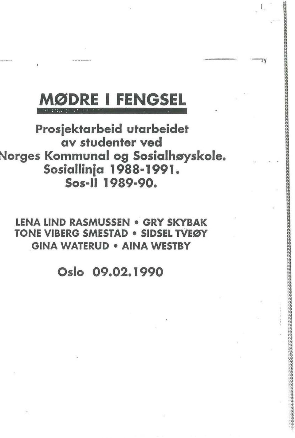 Kommunal og Sosialhsyskole. Sosiallinia 1988 1991.