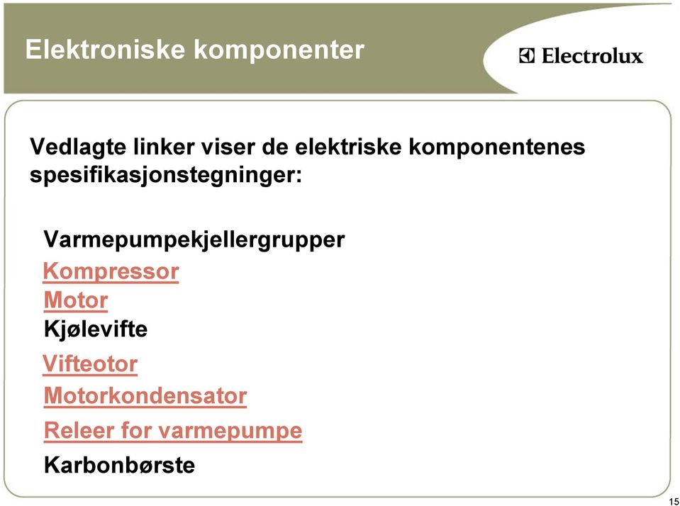 Varmepumpekjellergrupper Kompressor Motor Kjølevifte