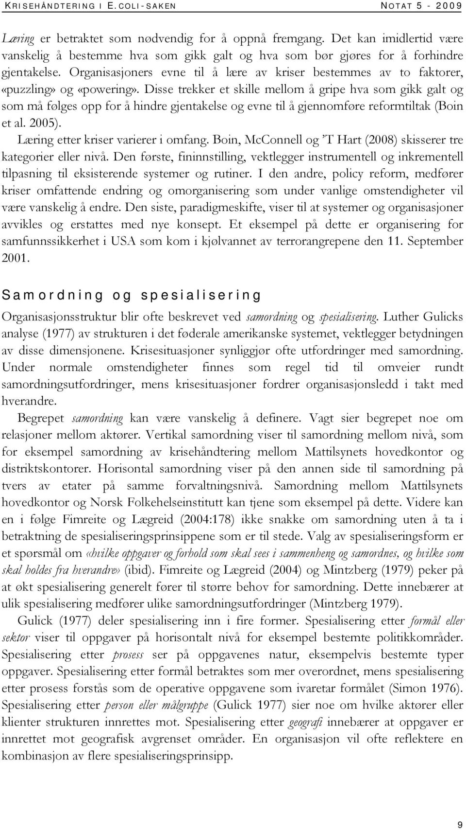 Organisasjoners evne til å lære av kriser bestemmes av to faktorer, «puzzling» og «powering».