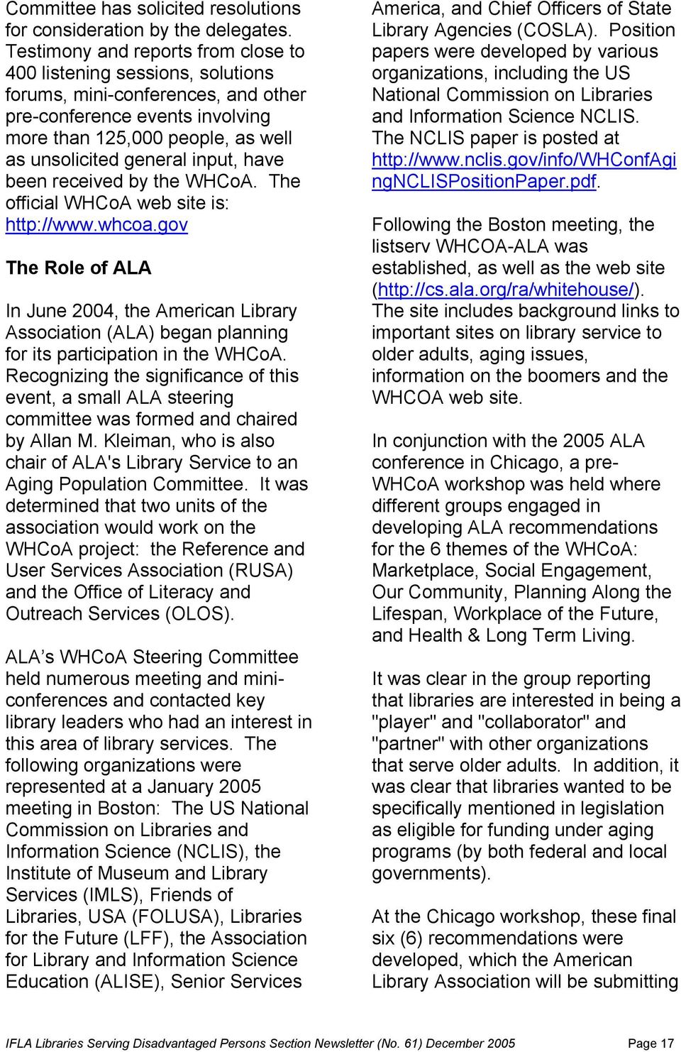 input, have been received by the WHCoA. The official WHCoA web site is: http://www.whcoa.