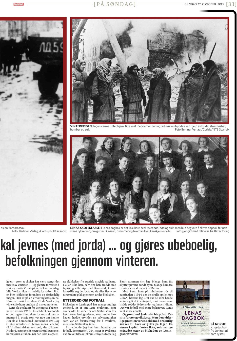 Foto: Berliner Verlag /Corbis/NTB scanpix LENAS SKOLEKLASSE: I Lenas dagbok er det ikke bare beskrevet nød, død og sult, men hun begynte å skrive dagbok før nazistene rykket inn, om gutter i klassen,