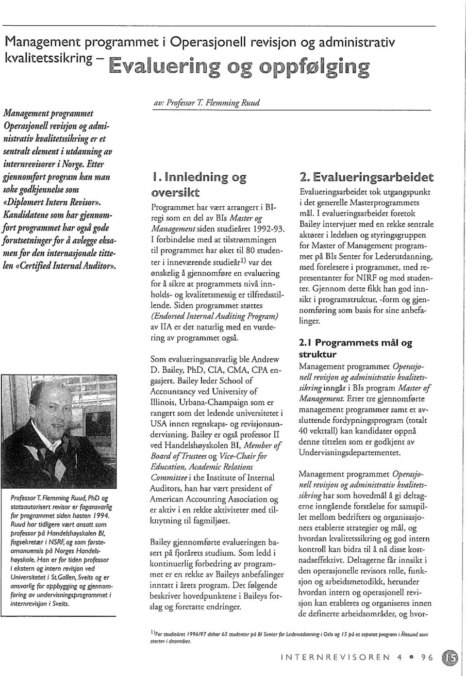 ](mldidatme S011l hal' gje1l11011ifort program11let hal' ogsa gode forutsetllillgerfor a avlegge eksamm for dell illtemasjollale titte- 1m «Certified llltemaialiditor». Professor T.