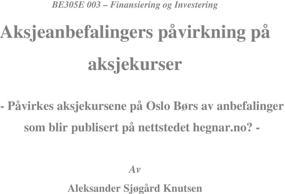 Påvirkes aksjekursene på Oslo Børs av anbefalinger