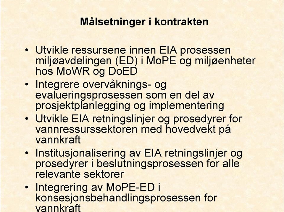 retningslinjer og prosedyrer for vannressurssektoren med hovedvekt på vannkraft Institusjonalisering av EIA retningslinjer