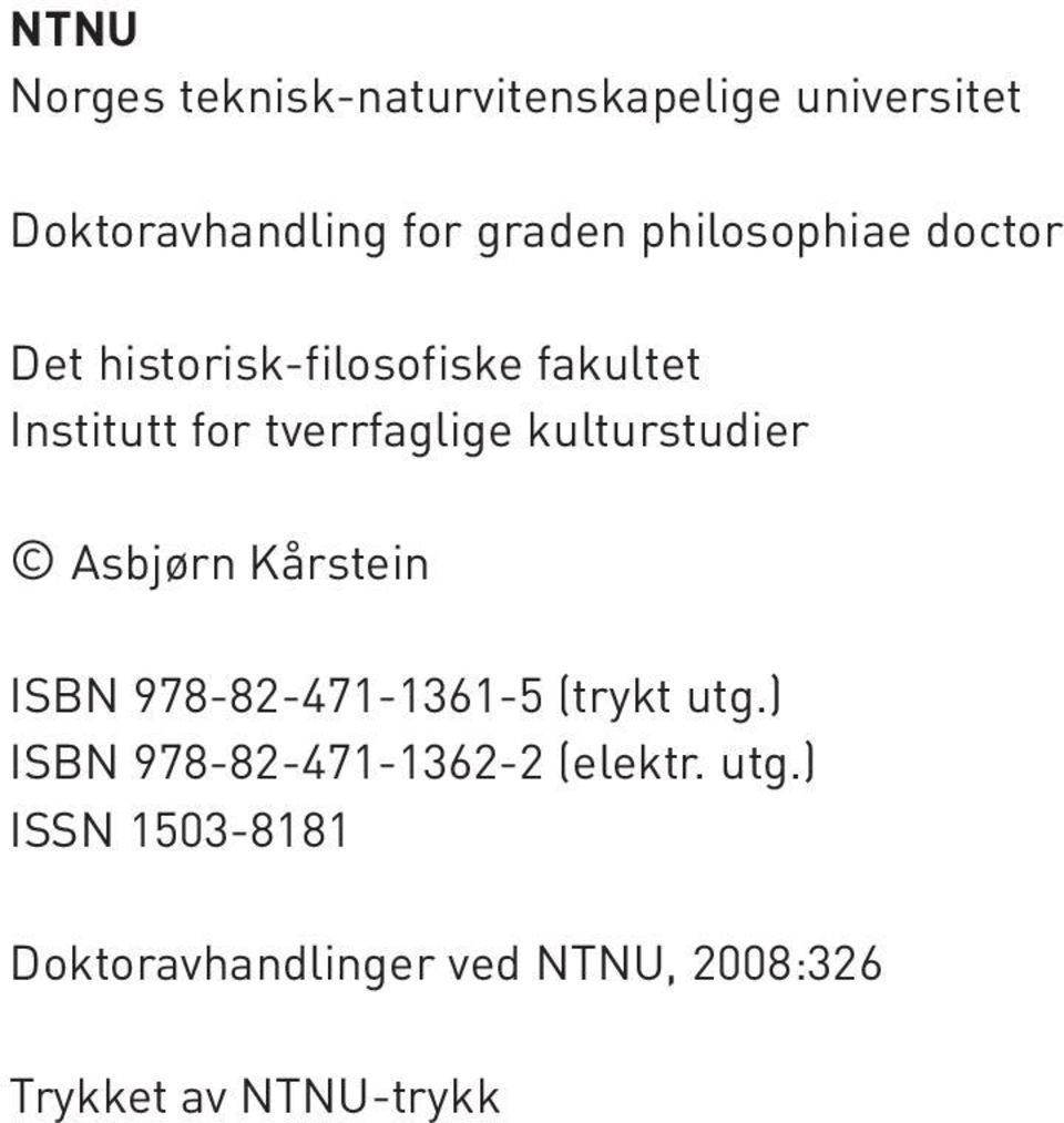 kulturstudier Asbjørn Kårstein ISBN 978-82-471-1361-5 (trykt utg.