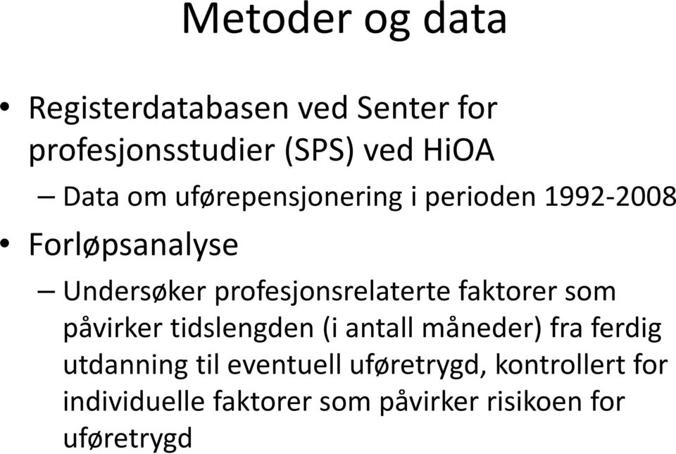 faktorer som påvirker tidslengden (i antall måneder) fra ferdig utdanning til eventuell