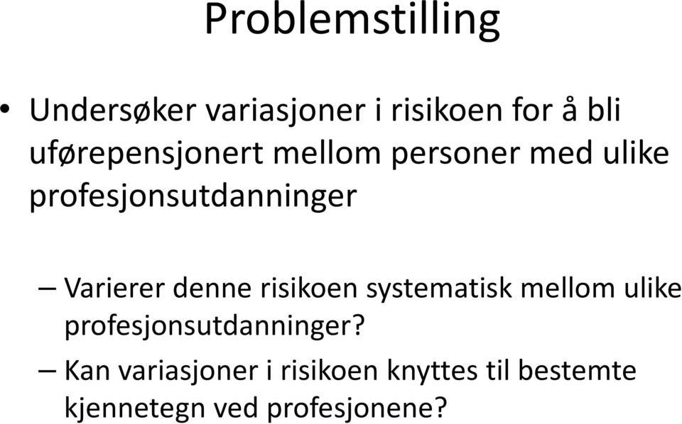 Varierer denne risikoen systematisk mellom ulike