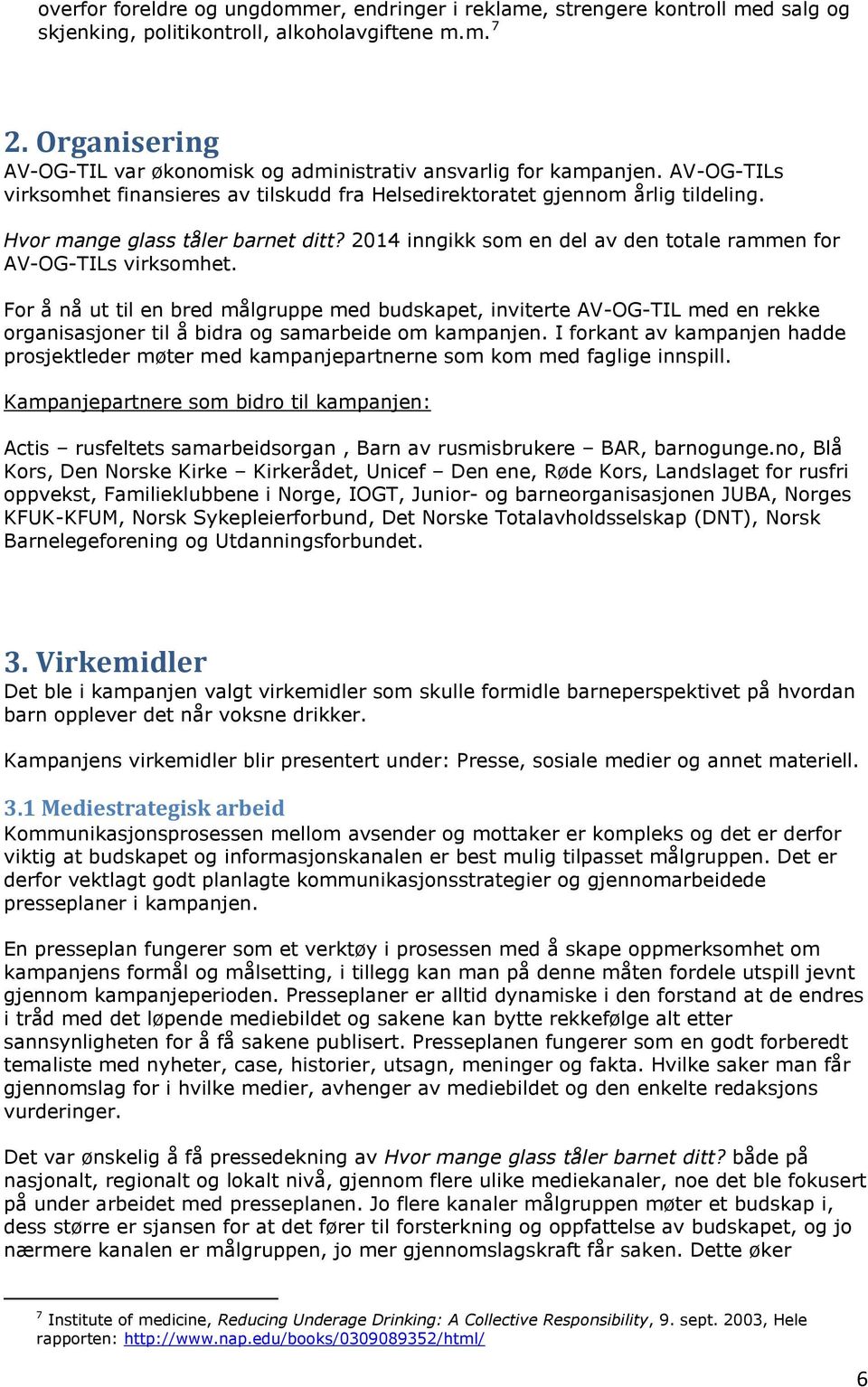 Hvor mange glass tåler barnet ditt? 2014 inngikk som en del av den totale rammen for AV-OG-TILs virksomhet.