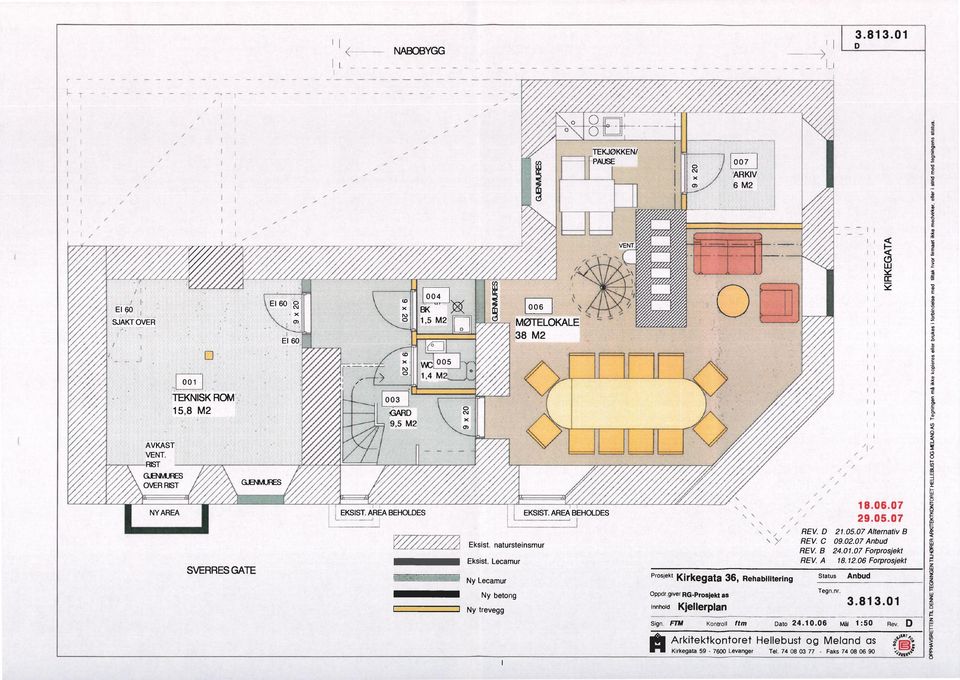 07 29.05.07 REV. D 21.05.07 Alternativ B REV, C 09.02.07 Anbud REV. B 24.01.07 Forprosjekt REV. A 18.12.