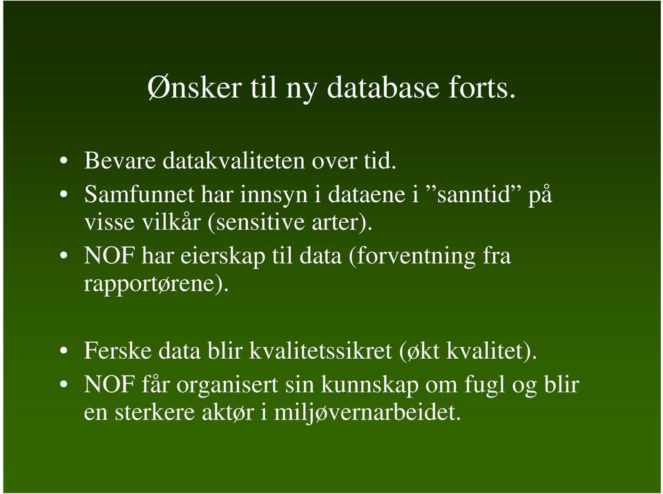 NOF har eierskap til data (forventning fra rapportørene).