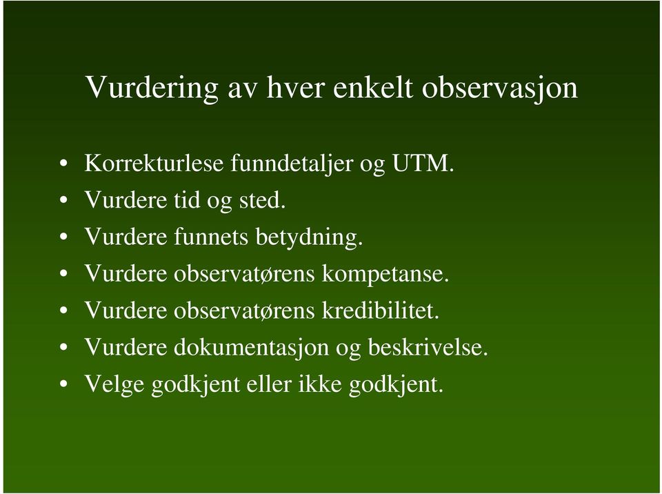 Vurdere observatørens kompetanse.