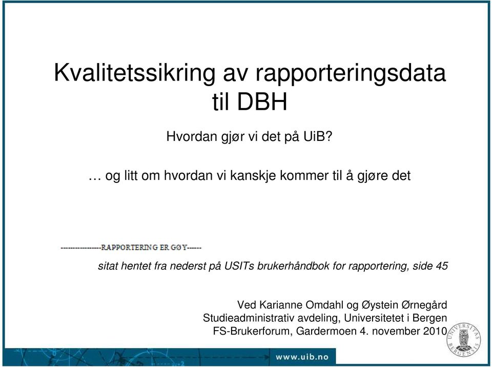 USITs brukerhåndbok for rapportering, side 45 Ved Karianne Omdahl og Øystein