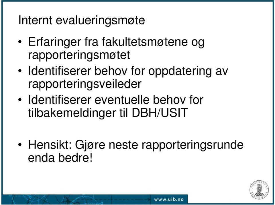 rapporteringsveileder Identifiserer eventuelle behov for