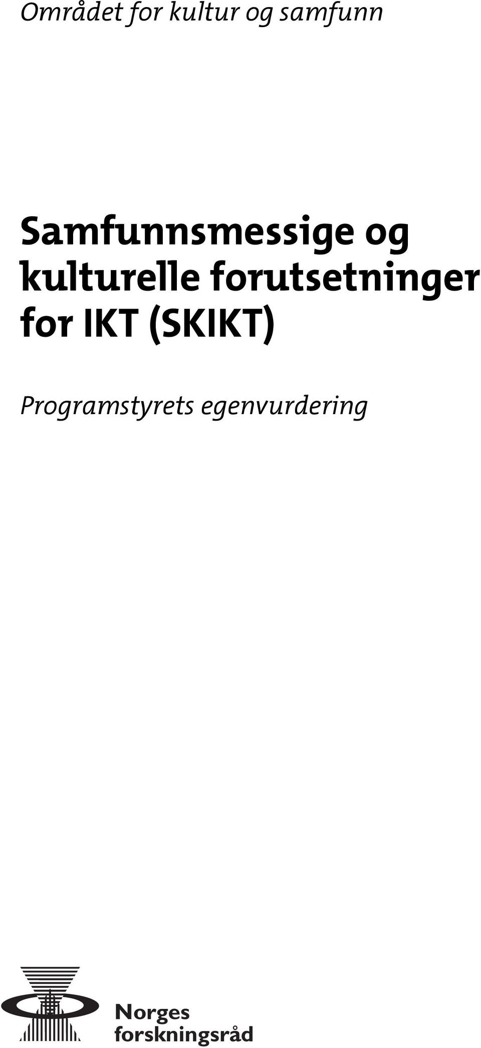 forutsetninger for IKT (SKIKT)