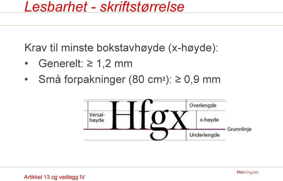 Generelt: 1,2 mm Små forpakninger