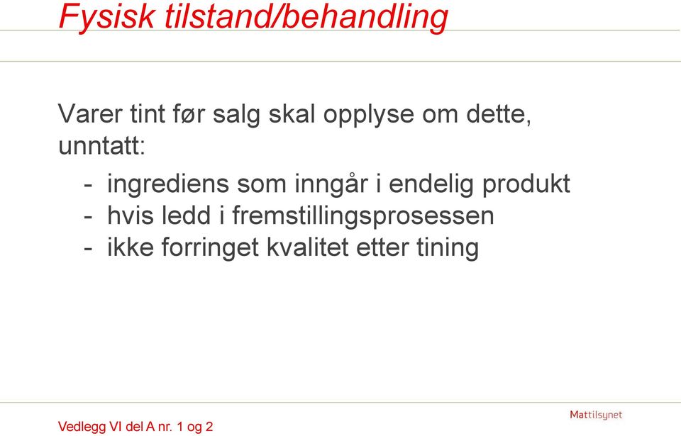 endelig produkt - hvis ledd i fremstillingsprosessen -