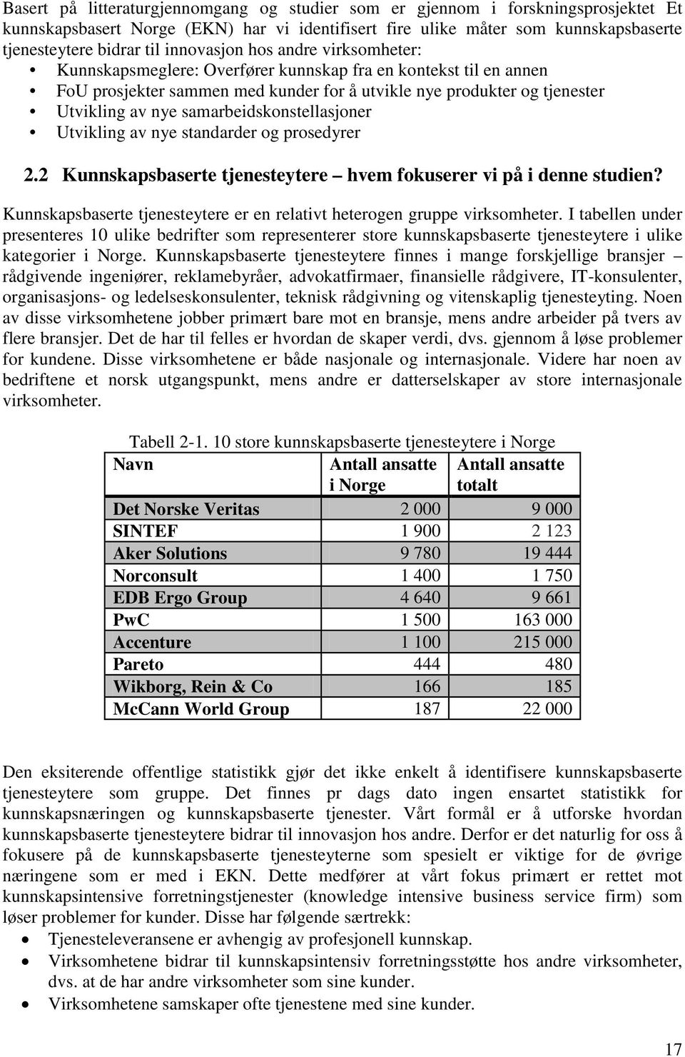 samarbeidskonstellasjoner Utvikling av nye standarder og prosedyrer 2.2 Kunnskapsbaserte tjenesteytere hvem fokuserer vi på i denne studien?