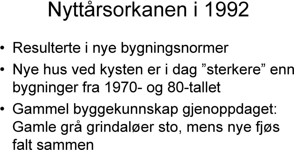 fra 1970- og 80-tallet Gammel byggekunnskap