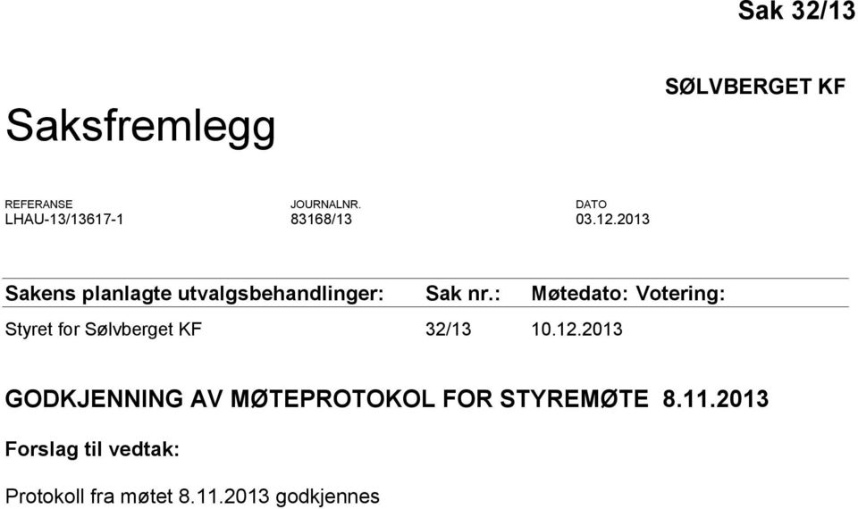 2013 Sakens planlagte utvalgsbehandlinger: Sak nr.