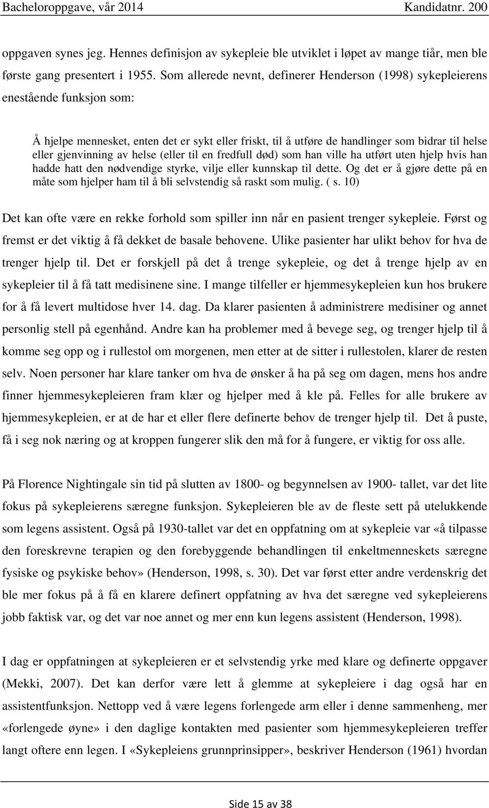 gjenvinning av helse (eller til en fredfull død) som han ville ha utført uten hjelp hvis han hadde hatt den nødvendige styrke, vilje eller kunnskap til dette.