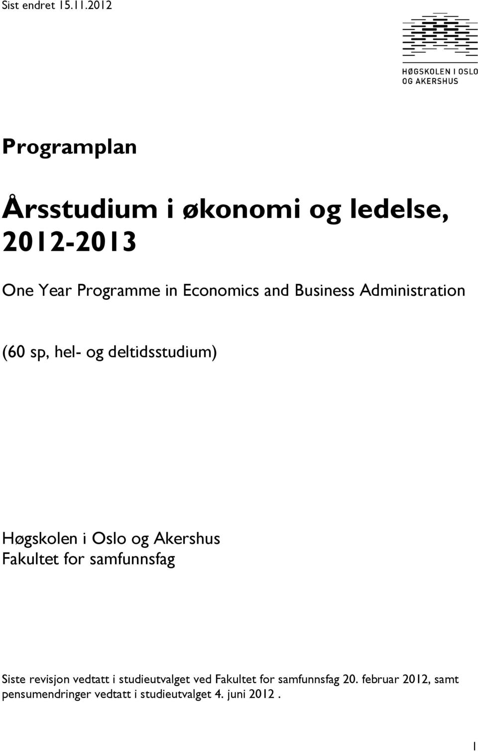 and Business Administration (60 sp, hel- og deltidsstudium) Høgskolen i Oslo og Akershus