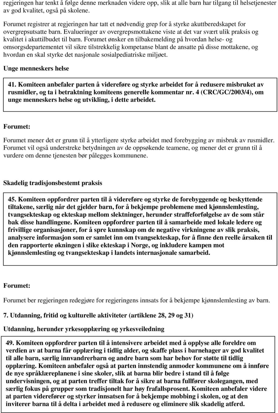 Evalueringer av overgrepsmottakene viste at det var svært ulik praksis og kvalitet i akuttilbudet til barn.