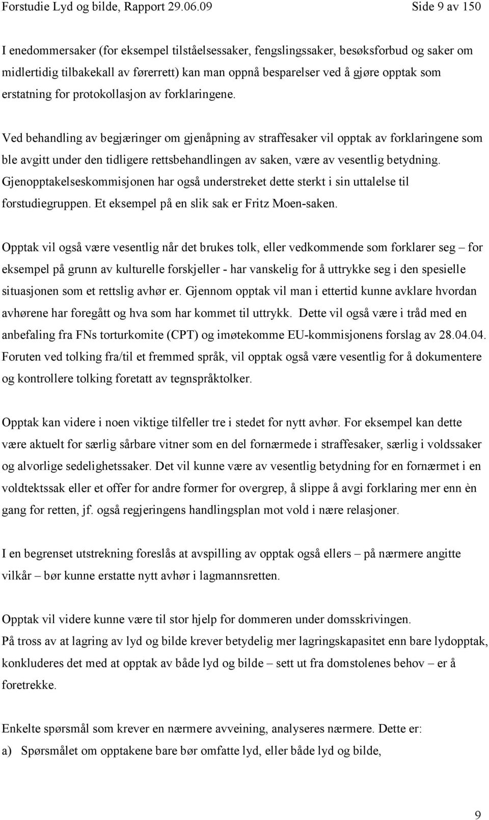 erstatning for protokollasjon av forklaringene.