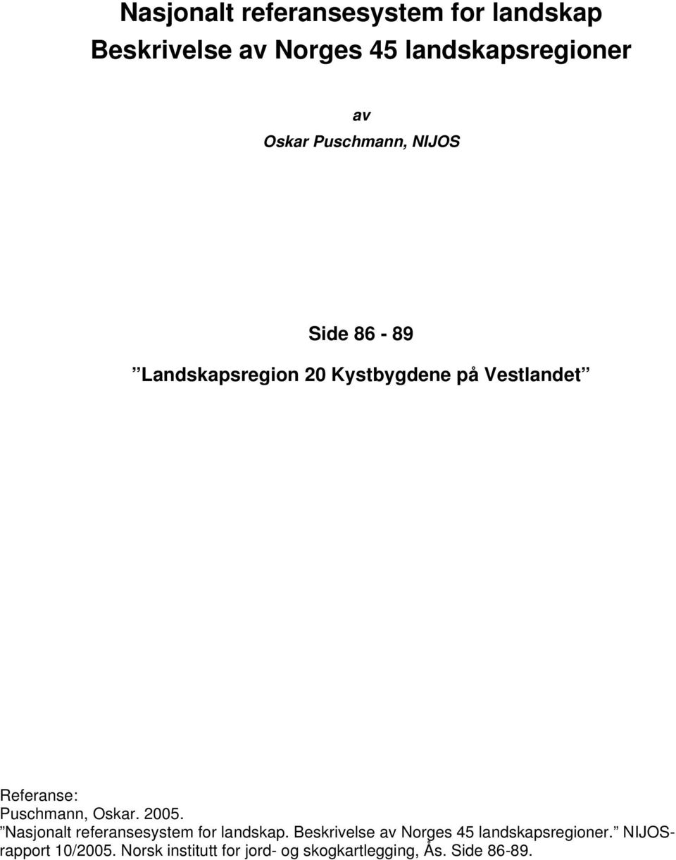 Nasjonalt referansesystem for landskap.. NIJOSrapport 10/2005.