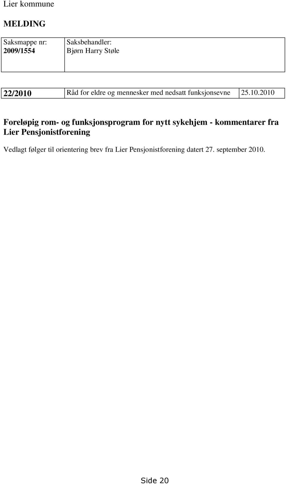 2010 Foreløpig rom- og funksjonsprogram for nytt sykehjem - kommentarer fra Lier