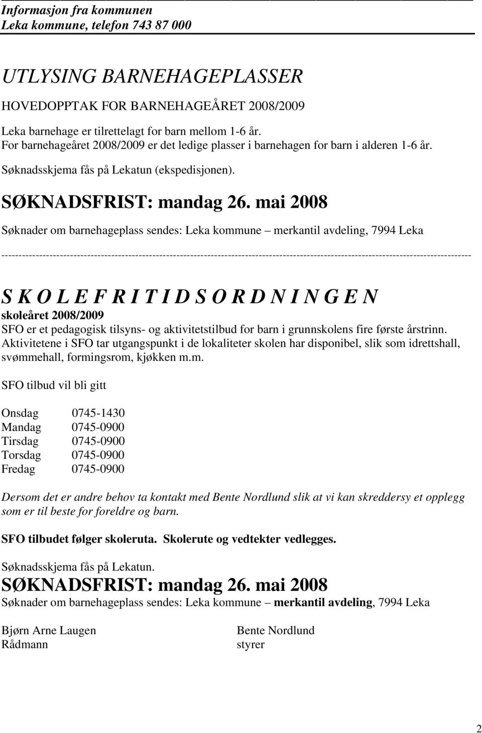 mai 2008 Søknader om barnehageplass sendes: Leka kommune merkantil avdeling, 7994 Leka