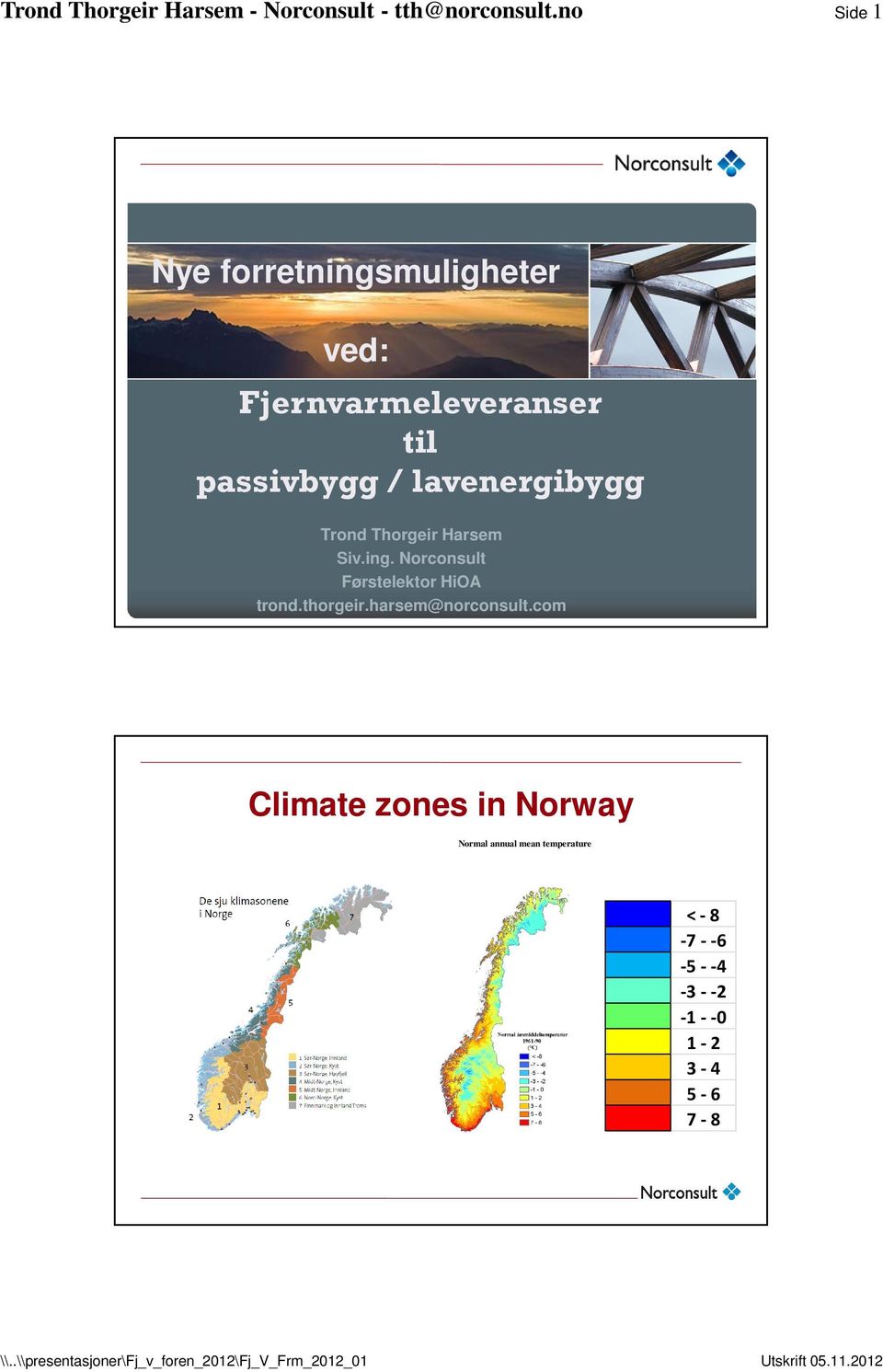 Norconsult Førstelektor HiOA trond.thorgeir.harsem@norconsult.