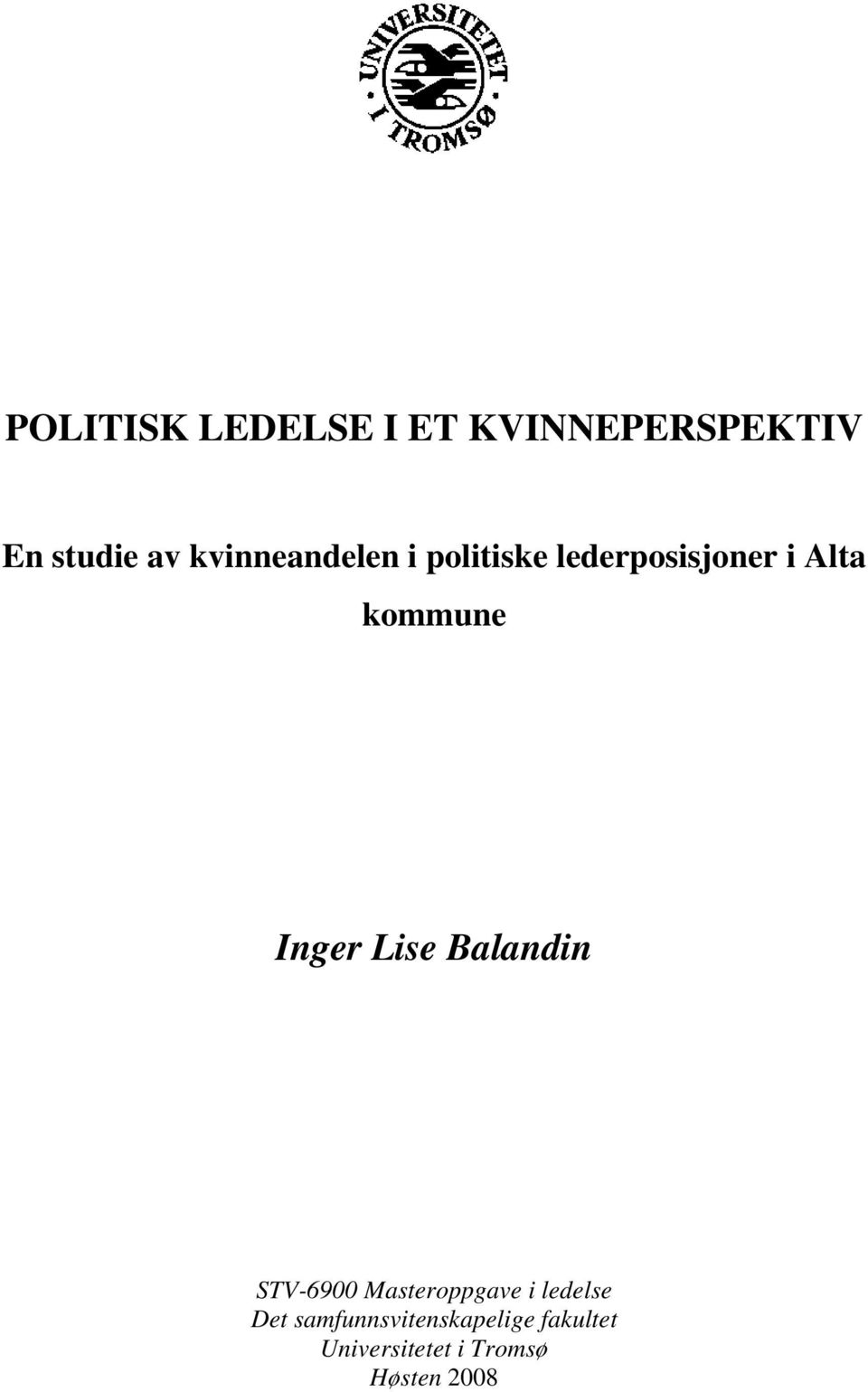 Inger Lise Balandin STV-6900 Masteroppgave i ledelse Det