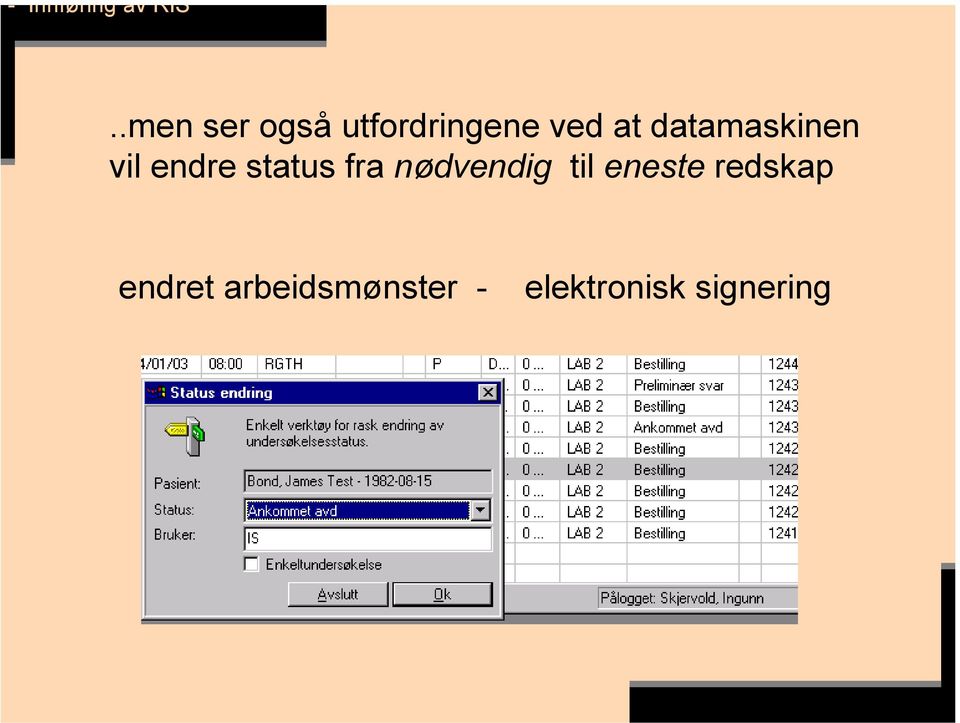 datamaskinen vil endre status fra