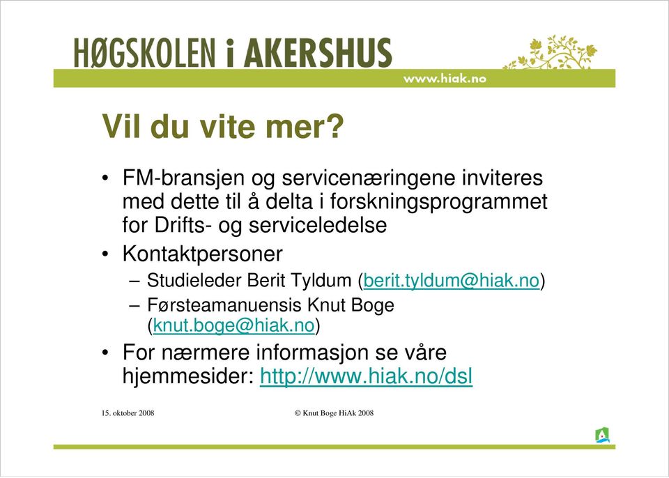 forskningsprogrammet for Drifts- og serviceledelse Kontaktpersoner