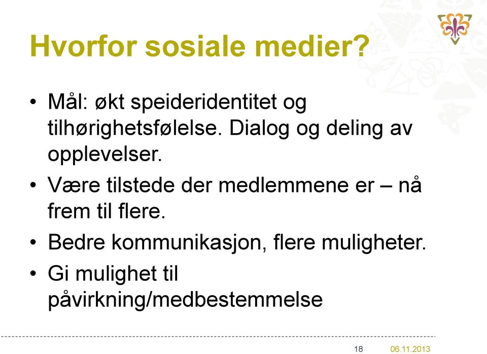 Dialog og deling av opplevelser.