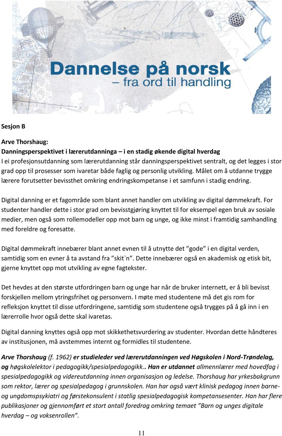 Digital danning er et fagområde som blant annet handler om utvikling av digital dømmekraft.