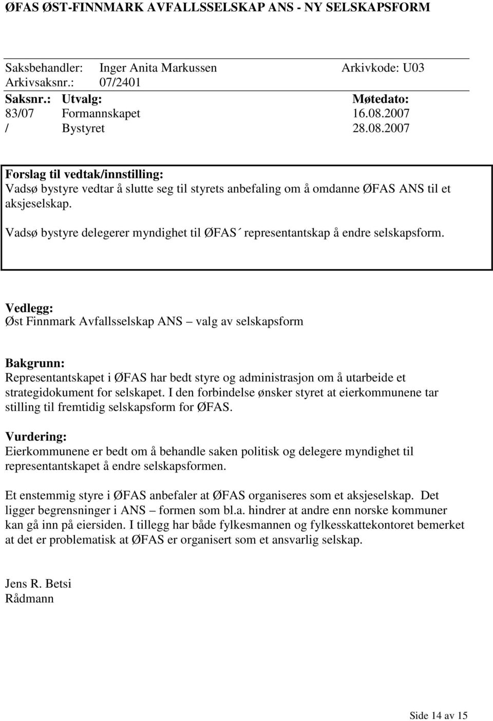 Vadsø bystyre delegerer myndighet til ØFAS representantskap å endre selskapsform.