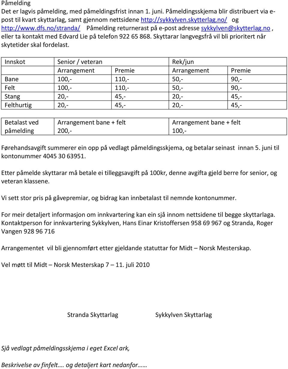 Skyttarar langvegsfrå vil bli prioritert når skytetider skal fordelast.