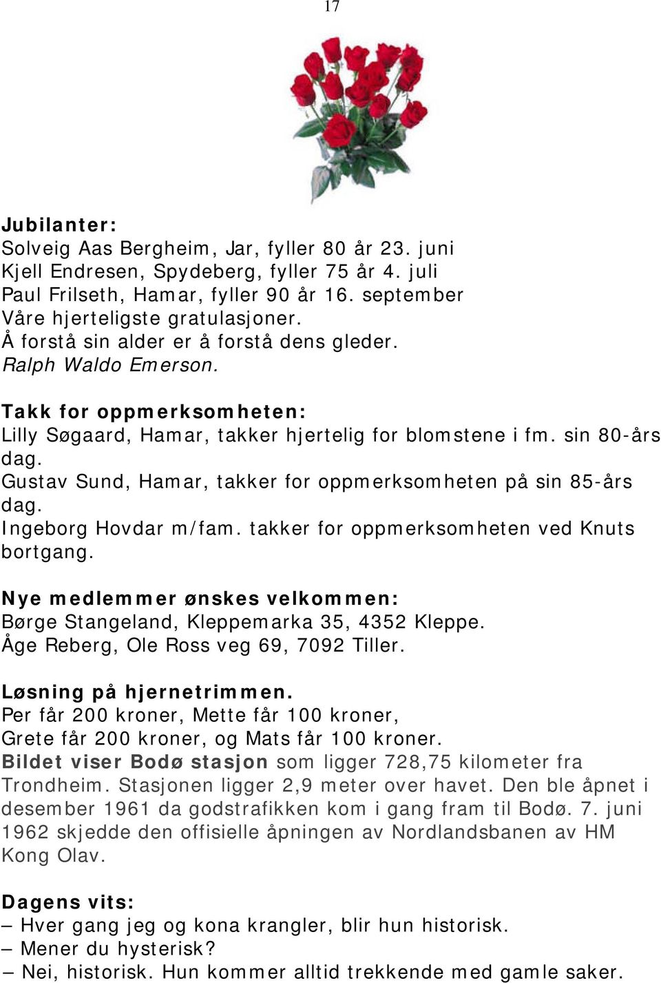 Gustav Sund, Hamar, takker for oppmerksomheten på sin 85-års dag. Ingeborg Hovdar m/fam. takker for oppmerksomheten ved Knuts bortgang.