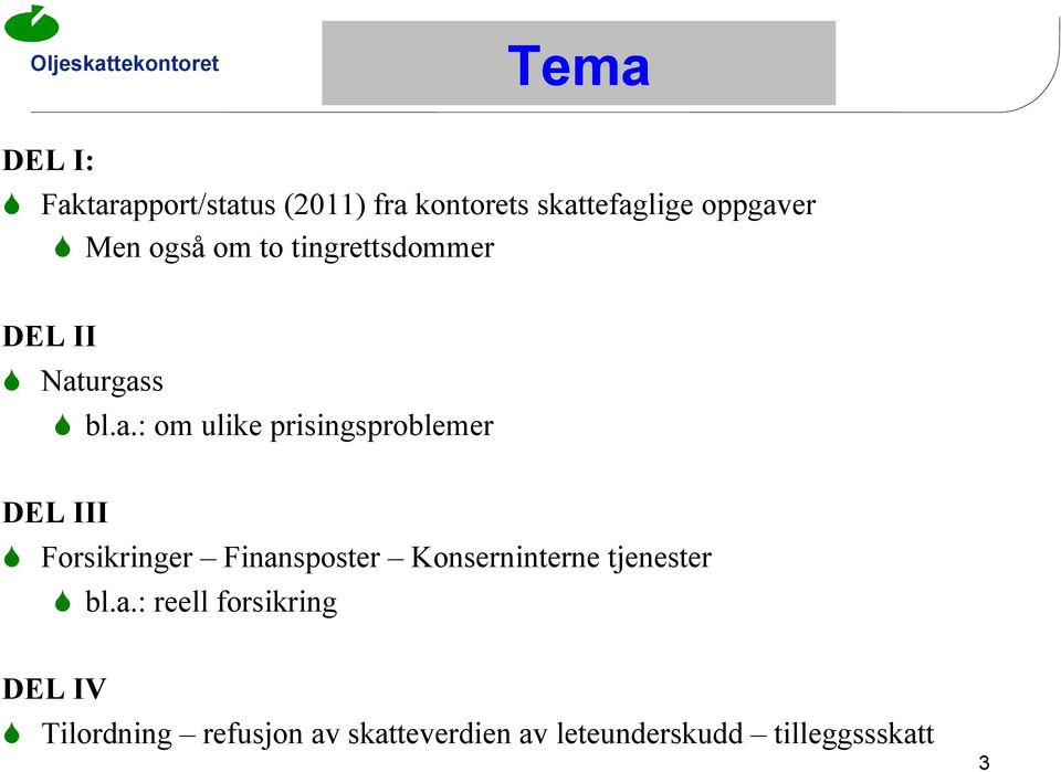 urgass bl.a.: om ulike prisingsproblemer DEL III Forsikringer Finansposter