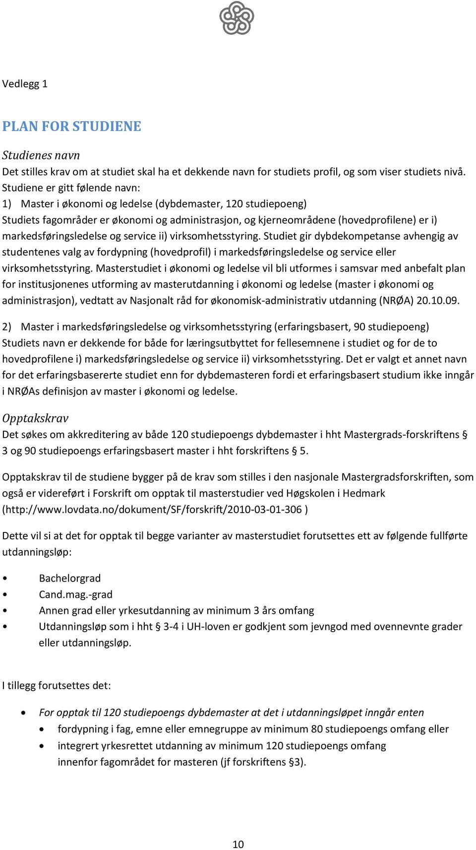 markedsføringsledelse og service ii) virksomhetsstyring.